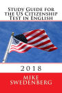 Study Guide for the US Citizenship Test in English: 2018