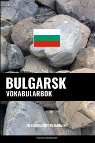 Title: Bulgarsk Vokabularbok: En Emnebasert Tilnærming, Author: Pinhok Languages
