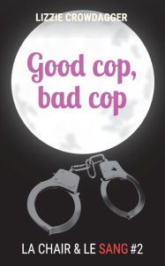 Title: Good cop, bad cop, Author: Lizzie Crowdagger