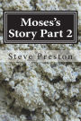 Moses's Story Part 2: More Cross Comparison and Dissection
