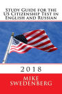 Study Guide for the US Citizenship Test in English and Russian: 2018