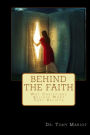 Behind The Faith: Why Christians Believe What They Believe