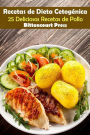 Recetas de Dieta Cetogenica: 25 Deliciosas Recetas de Pollo