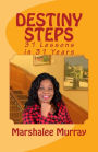 Destiny Steps: 31 Lessons in 31 Years