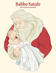 Title: Babbo Natale Libro da Colorare per Adulti 1, Author: Nick Snels