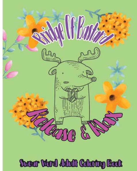 Bridge OF Bastard: Release & Relax: Swear Word Adult Coloring Book