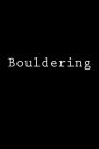 Bouldering: Notebook, 150 lined pages, glossy softcover, 6 x 9
