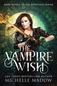 Title: The Vampire Wish: The Complete Series, Author: Michelle Madow