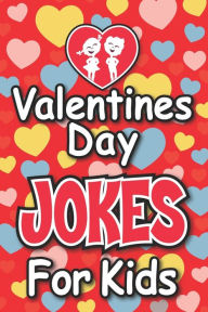 Title: Valentines Day Jokes For Kids: Valentines Day Gift For Kids, Author: I P Happy