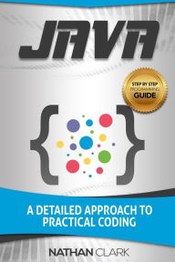 Title: Java: A Detailed Approach to Practical Coding, Author: Nathan Clark