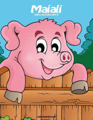 Title: Maiali Libro da Colorare 2, Author: Nick Snels