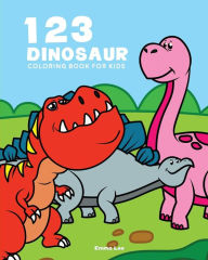 Title: 123 Dinosaur Coloring Book: Perfect for Toddler Large Picture and Easy to Color, Author: Emma Lee