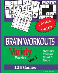 Title: BRAIN WORKOUTS (Variety) Puzzles: 125 Amazing Puzzles for youngsters and Seniors, Author: J S Lubandi