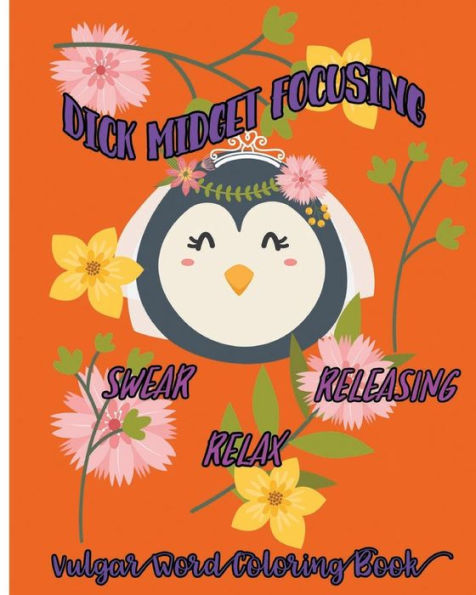 Dick Midget Focusing: Swear, Releasing, Relax: Vulgar Word Coloring Book