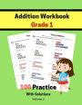 Addition Workbook Grade 1 100 Practice With Solutions Volume 2: Math Skills Count Skill Learning Is Fun Science Math Practice for Addition