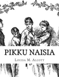 Title: Pikku Naisia, Author: Louisa May Alcott