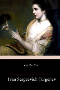 Title: On the Eve, Author: Ivan Sergeevich Turgenev