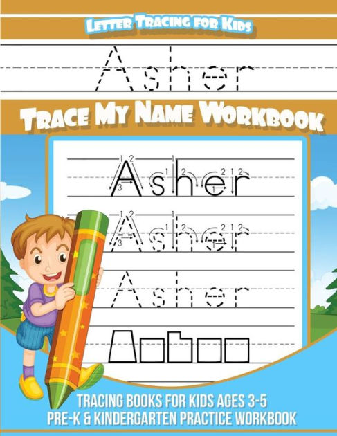 Asher Letter Tracing For Kids Trace My Name Workbook: Tracing Books For 