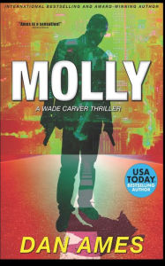 Title: Molly: A Wade Carver Thriller: A Florida Mystery Series, Author: Dan Ames