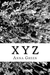 Title: X Y Z, Author: Anna Katharine Green