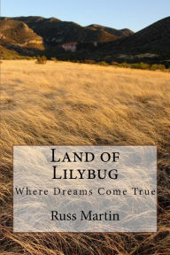 Title: Land of Lilybug: Where Dreams Come True, Author: Autumn Annie Hilton