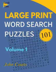 Title: 101 Large Print Word Search Puzzles: Volume 1, Author: John Coutts