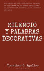 Silencio y Palabras Decorativas