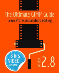 Title: The Ultimate GIMP Guide: Learn Professional photo editing, Author: Bernard 'T Hooft