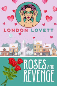 Title: Roses and Revenge, Author: London Lovett