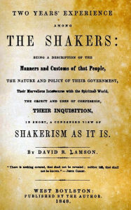 Title: Two Years Experience Among The Shakers, Author: David R Lamson