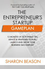 The Entrepreneur's Startup Gameplan: 12 Months of Actionable Tips, Advice & Strategies to Plan, Launch and Grow Your Business Successfully