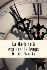 Title: La Machine à explorer le temps, Author: H. G. Wells