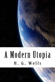 Title: A Modern Utopia, Author: H. G. Wells