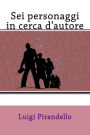 Sei personaggi in cerca d'autore