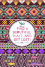 Find A Beautiful Place And Get Lost!: Travel Journal and Planner for 6 Trips with Checklist, Itineraries, Journal Entries, and Sketch and Photo Pages