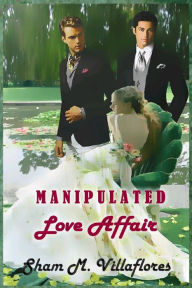 Title: Manipulated Love Affair (Tagalog Edition), Author: Sham M Villaflores