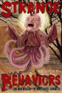 Strange Behaviors: An Anthology of Absolute Luridity