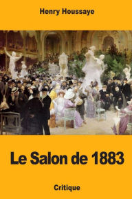 Title: Le Salon de 1883, Author: Henry Houssaye