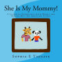 She Is My Mommy!: A Learning Experience with Buddy the School Bus (An Adoption Story)