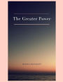 The Greater Power