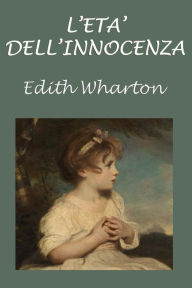 Title: L'etï¿½ dell'innocenza, Author: Edith Wharton