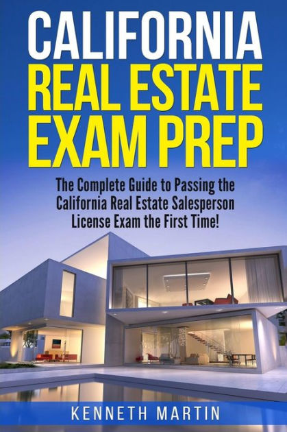 california-real-estate-exam-prep-the-complete-guide-to-passing-the