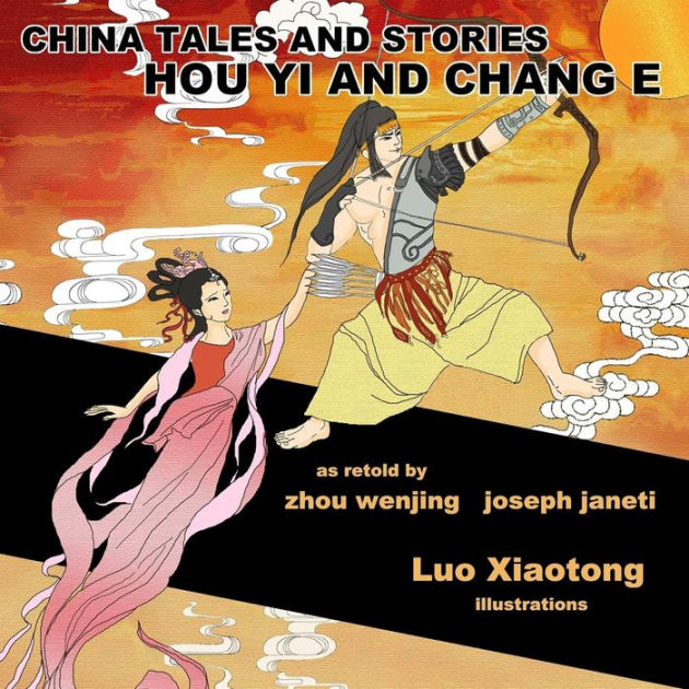 China Tales And Stories: HOU YI AND CHANG E: English Version By Joseph ...