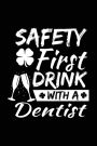 Safety First Drink With A Dentist: St. Patrick's Day Journal Notebook