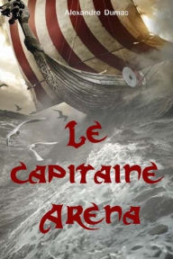 Title: Le capitaine Arï¿½na, Author: Alexandre Dumas