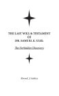 The Last Will & Testament of Dr. Samuel E. Ulie: The Forbidden Discovery