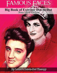 Title: Famous Faces- Big Book of Extreme Dot-to-Dot: From 160 to 510 Dots, Author: Laura's Dot to Dot Therapy