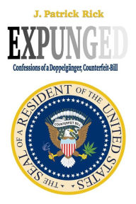 Title: Expunged: Confessions of a Doppelgänger, Counterfeit-Bill, Author: Harvey Stanbrough