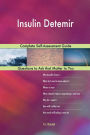 Insulin Detemir; Complete Self-Assessment Guide