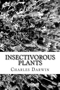 Title: Insectivorous Plants, Author: Charles Darwin